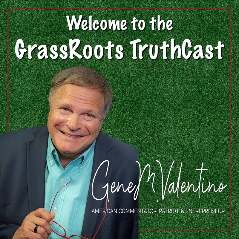 Gene Valentinos GrassRoots TruthCast Podcast Cover Art 3000x3000 v2