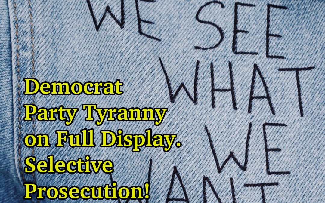 Trump Foolishly Indicted! Democrat Party Tyranny on Full Display. Selective Prosecution Fails! Trump Wins!