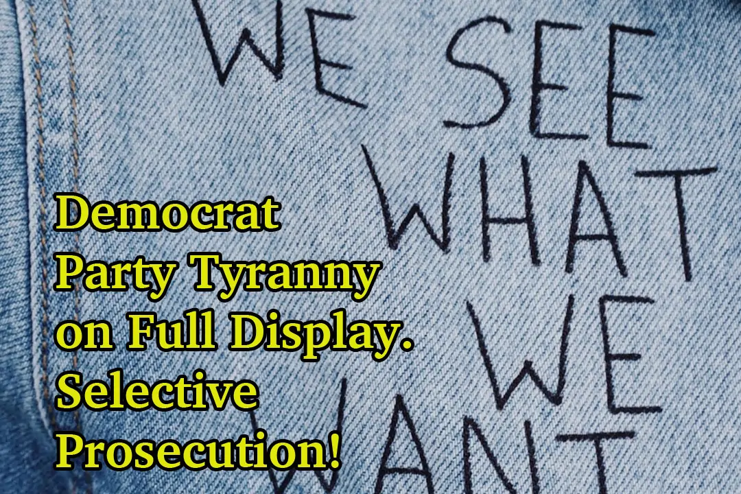 Trump Foolishly Indicted! Democrat Party Tyranny on Full Display. Selective Prosecution Fails! Trump Wins!