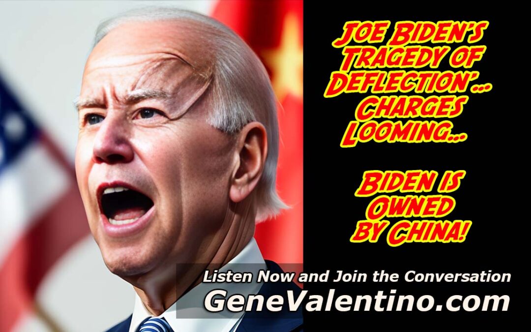 Joe Biden’s ‘Tragedy of Deflection’…Charges Looming… Biden is Owned by China!
