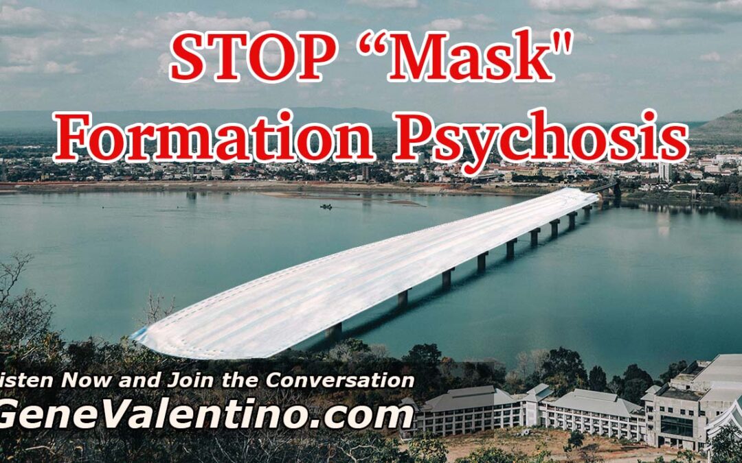 STOP “Mask Formation Psychosis”
