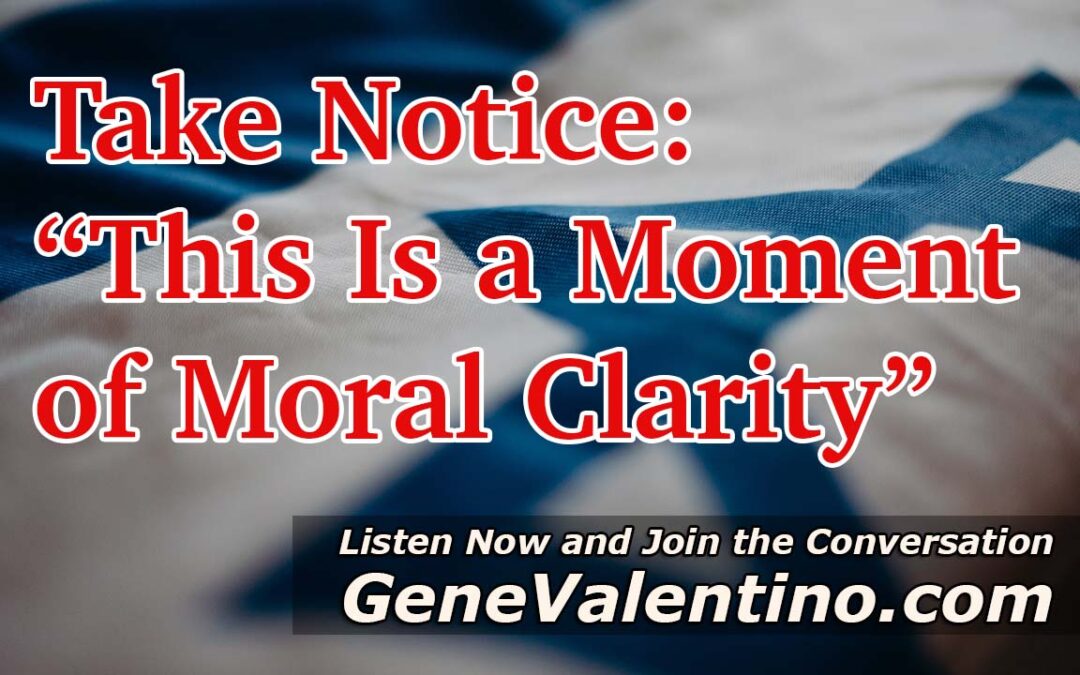 Take Notice: “This Is a Moment of Moral Clarity”