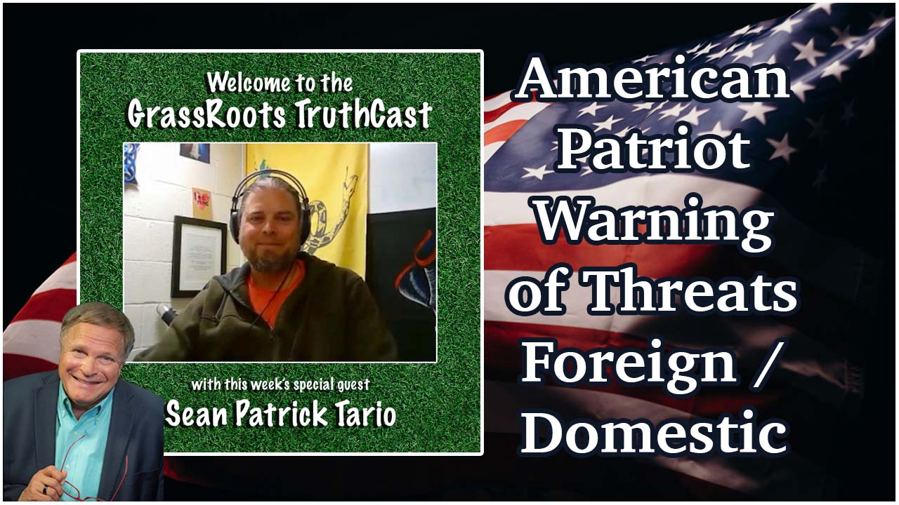 Sean Patrick Tario ~ Patriot Warning of Threats Foreign/Domestic