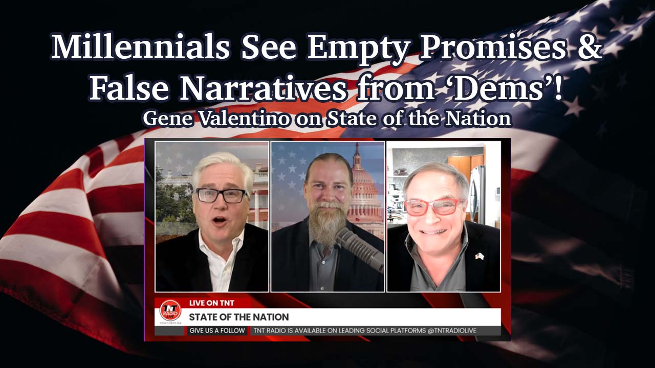 Millennials See Empty Promises & False Narratives from ‘Dems’!