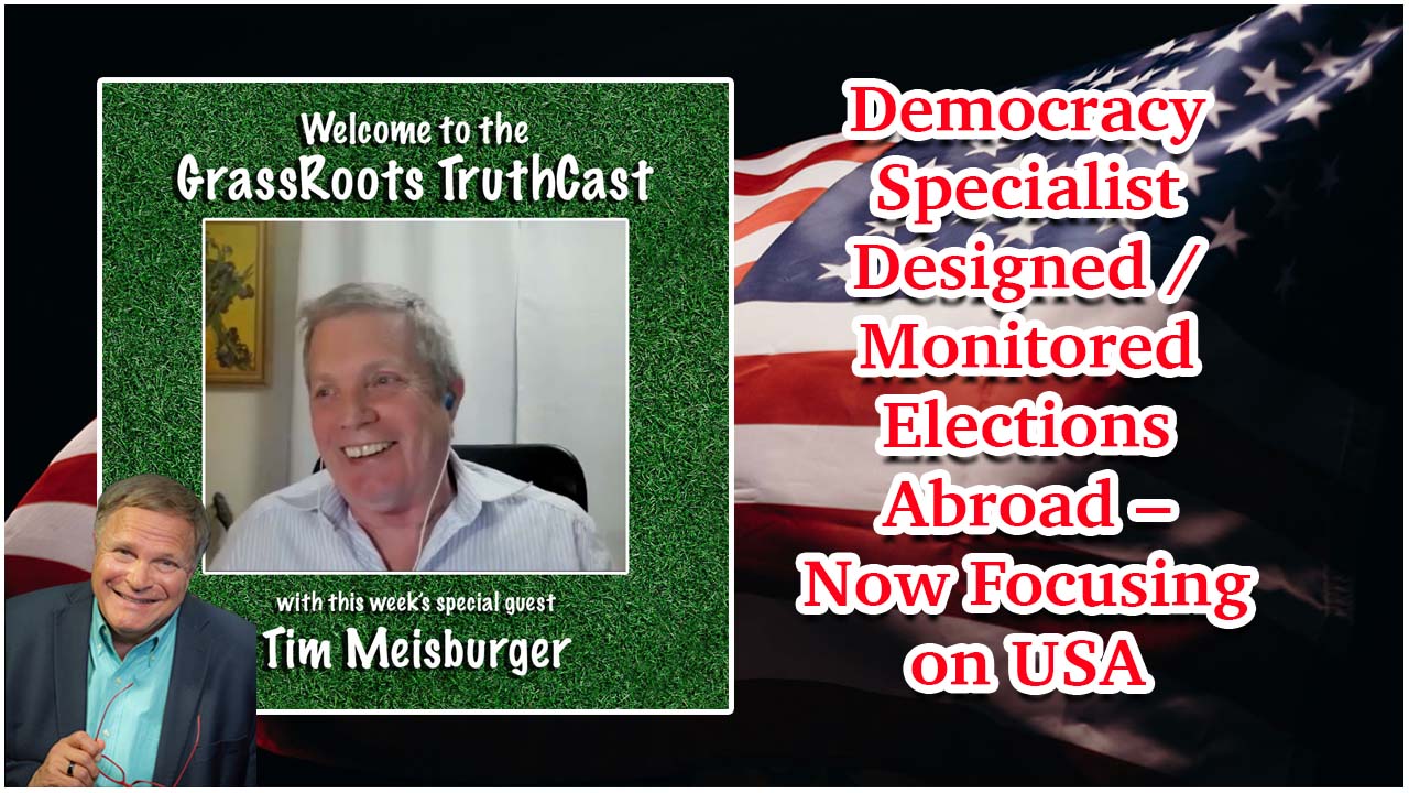 Tim Meisburger ~ Democracy Specialist – Designed/Monitored Elections Abroad – Now Focusing on USA