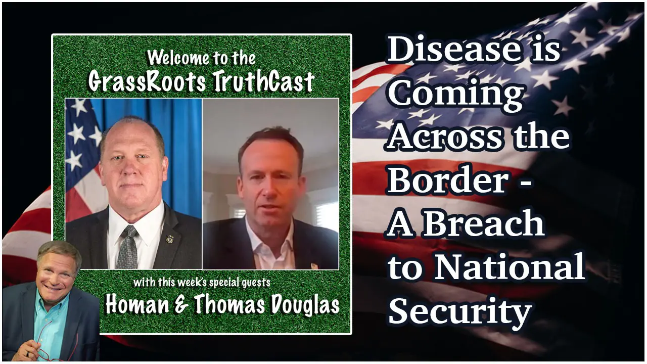 Director Tom Homan, “Disease is Coming Across the Border – A Breach to National Security”