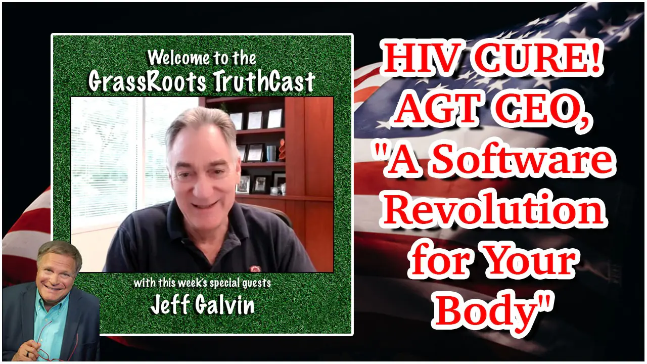 HIV CURE! ~ Jeff Galvin-AGT CEO ~ “A Software Revolution for Your Body”