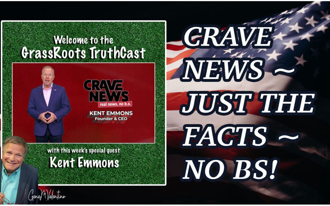 Kent Emmons Launches “CRAVE NEWS ~ JUST THE FACTS ~ NO BS!”