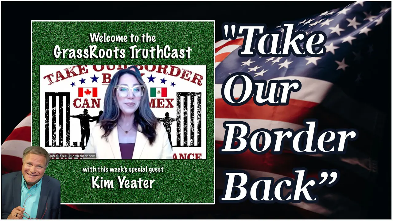 “Take Our Border Back” with Kim Yeater and Gene Valentino
