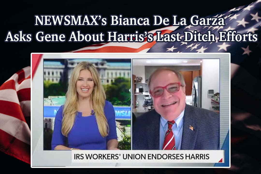 NEWSMAX’s Bianca De La Garza Asks Gene About Harris’s Last Ditch Efforts