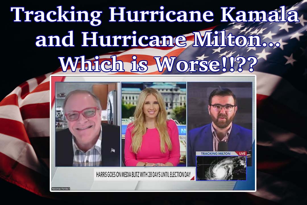 Tracking “Hurricane Kamala” and “Hurricane Milton”… Which Is Worse!!??