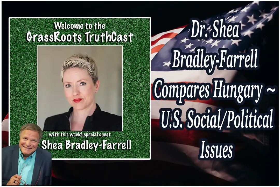Dr. Shea Bradley-Farrell Compares Hungary ~ U.S. Social/Political Issues