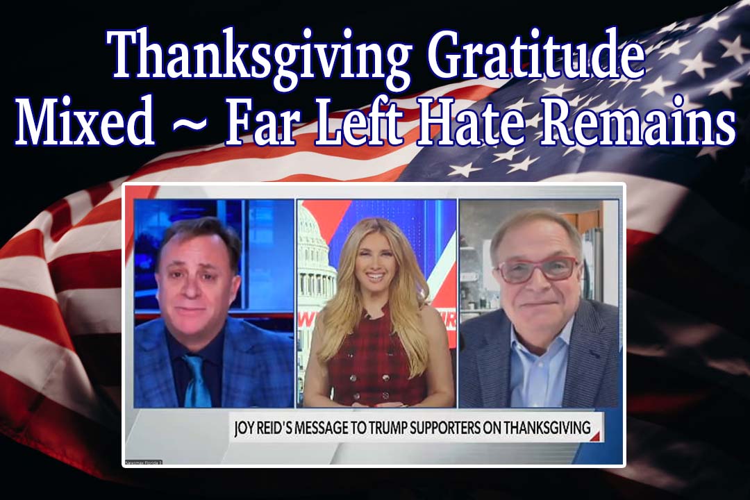 Thanksgiving Gratitude Mixed ~ Far Left Hate Remains