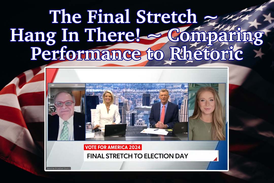 The Final Stretch ~ Hang In There! ~ Comparing Performance to Rhetoric