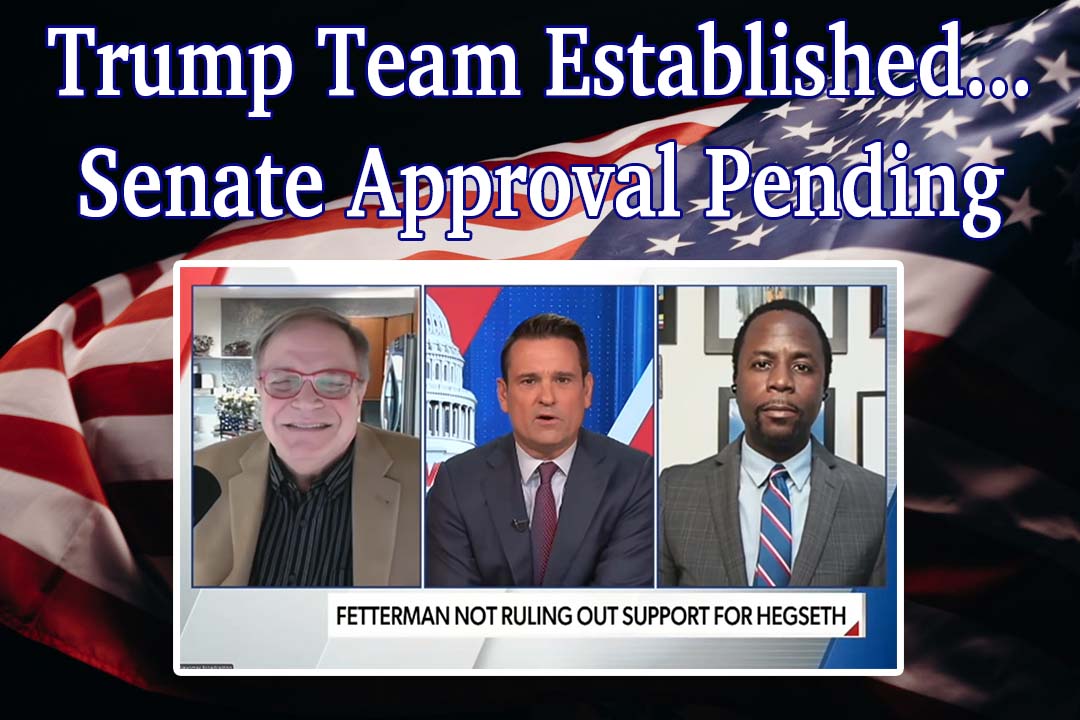 Trump Team Established…Senate Approval Pending