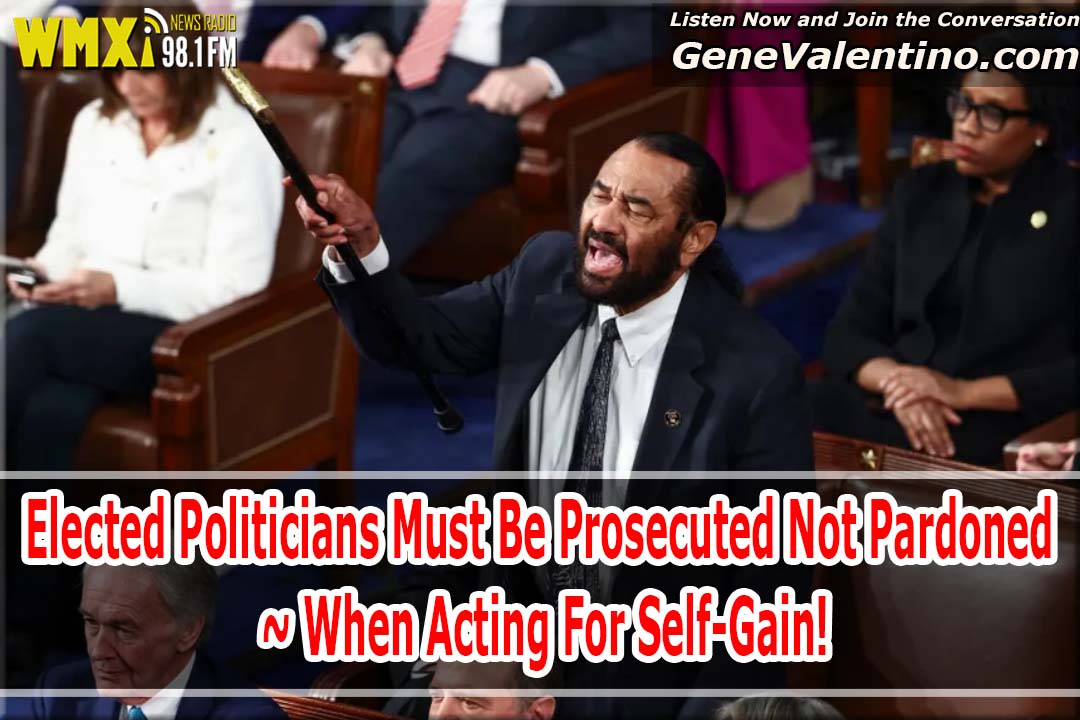 Elected Politicians Must Be Prosecuted Not Pardoned ~ When Acting For Self-Gain!