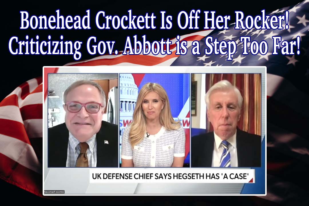 Bonehead Crockett Is Off Her Rocker! Criticizing Gov. Abbott is a Step Too Far!