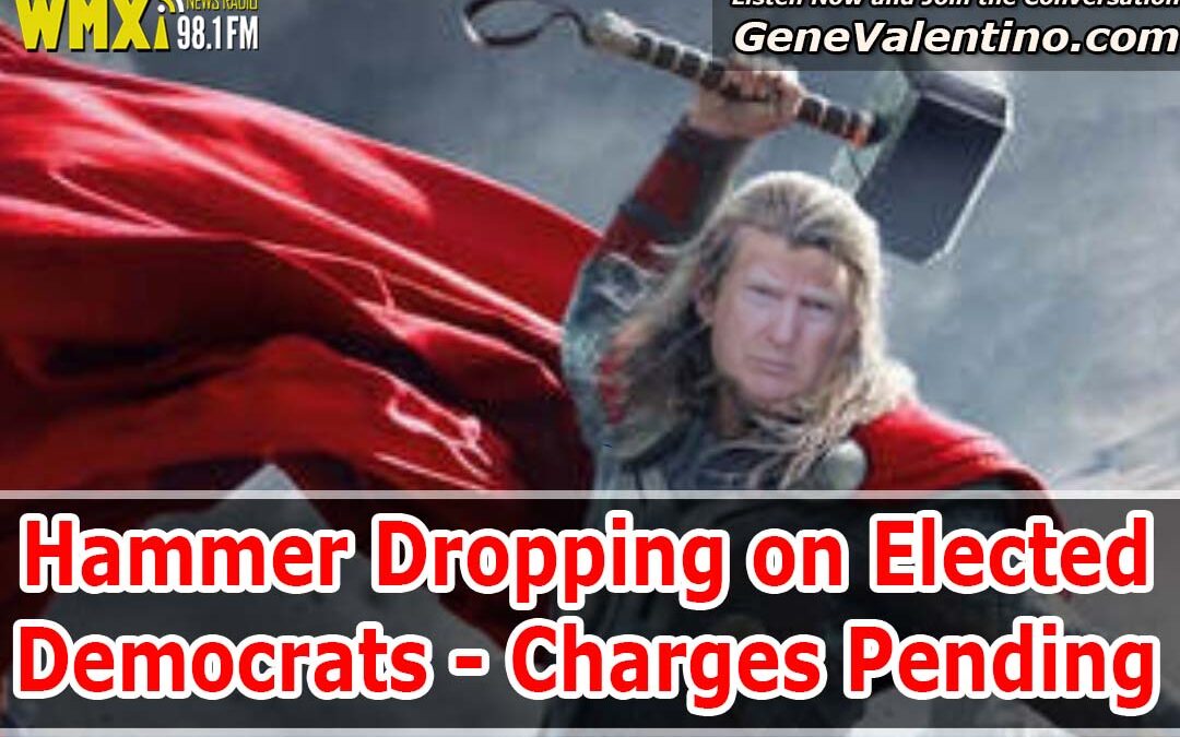 Hammer Dropping on Elected Democrats – Charges Pending