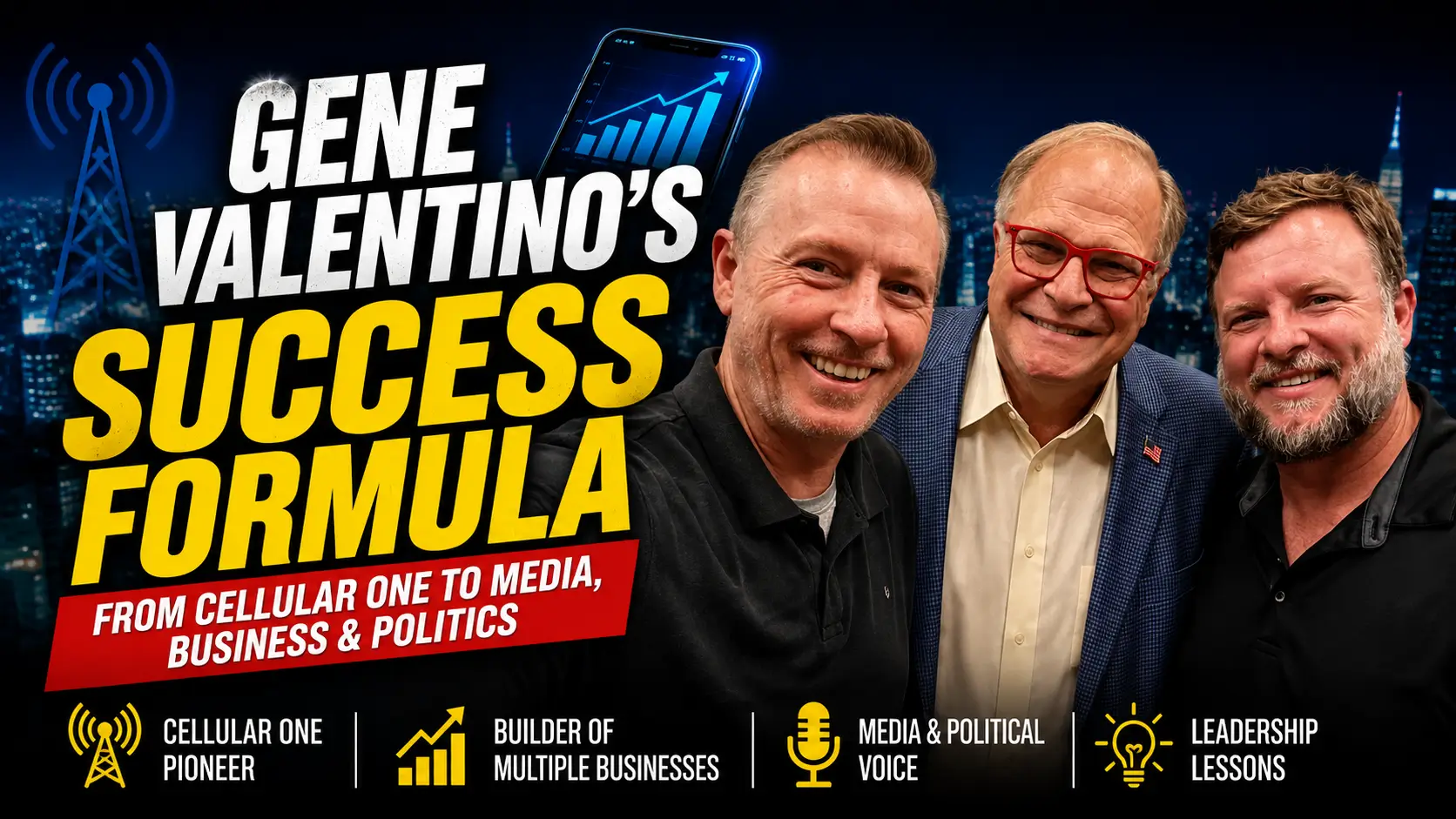 Gene Valentino’s Success Formula: From Cellular One to Media, Business & Politics