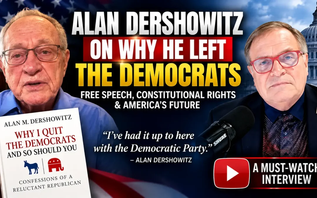 Alan Dershowitz on Why He Left the Democrats, Free Speech & America’s Constitutional Crisis