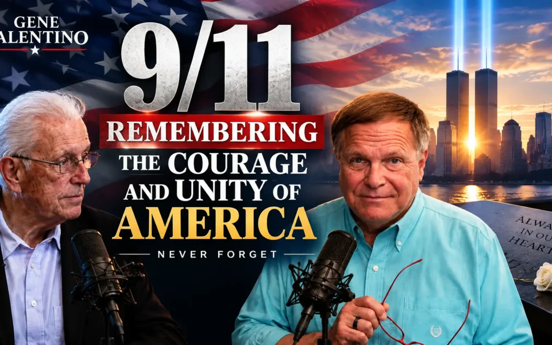Gene Valentino on 9/11: Remembering the Courage and Unity of America